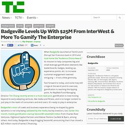 Badgeville Levels Up With $25M From InterWest & More To Gamify Enterprise