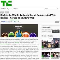 Badgeville Wants To Layer Social Gaming (And Yes, Badges) Across The Entire Web
