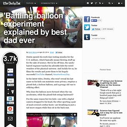 'Baffling' balloon experiment explained by best dad ever