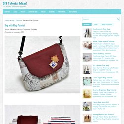 Bag with Flap Tutorial ~ DIY Tutorial Ideas!