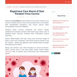 Bagaimana Cara Aborsi di Saat Pandemi Virus Corona