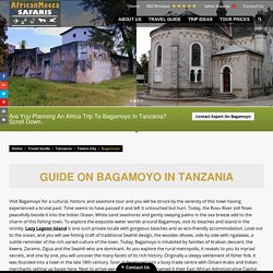 Expert Guide On Bagamoyo In Eastern Tanzania - AfricanMecca Safaris