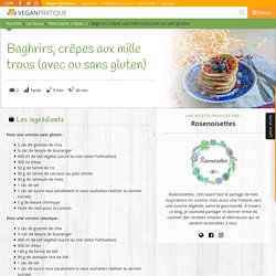 Baghrirs, crêpes aux mille trous (avec ou sans gluten), recette