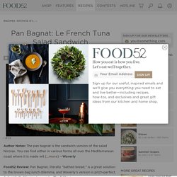 Pan Bagnat: Le French Tuna Salad Sandwich recipe on Food52.com