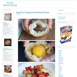 Egg Bacon Baguette Breakfast Recipe - Anna Things and Thoughts