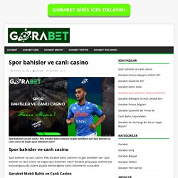 Spor bahisler ve canlı casino - Gorabet Giriş Adresi