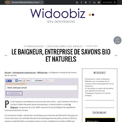 Le Baigneur, entreprise de savons bio et naturels