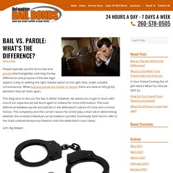 Bail vs. Parole: What’s the Difference?