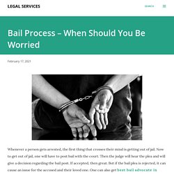 Bail Process – When Should You Be Worried