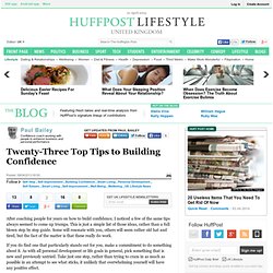 Paul Bailey: Twenty-Three Top Tips to Building Confidence