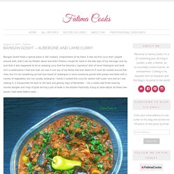 Baingan Gosht - Aubergine and Lamb Curry - Fatima Cooks