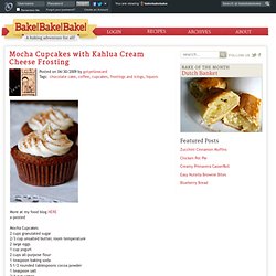 bakebakebake: Mocha Cupcakes with Kahlua Cream Cheese Frosting