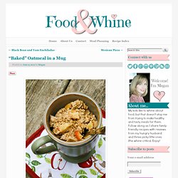 Food and Whine: 'Baked' Oatmeal in a Mug