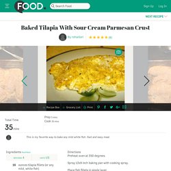 Baked Tilapia With Sour Cream Parmesan Crust Recipe - Food.com - 354209