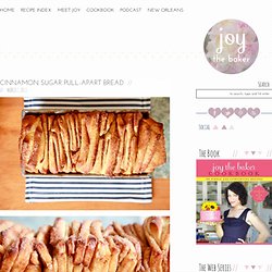 Cinnamon Sugar Pull-Apart Bread ? Joy the Baker