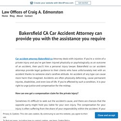 Bakersfield CA Car Accident Attorney can provide you with the assistance you require