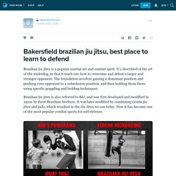 Bakersfield brazilian jiu jitsu, best place to learn to defend