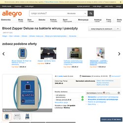 Blood Zapper Deluxe na bakterie wirusy i pasożyty (5651571320)