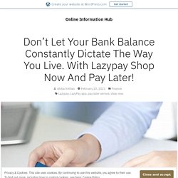 Don’t Let Your Bank Balance Constantly Dictate The Way You Live. With Lazypay Shop Now And Pay Later!