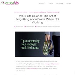 Work-Life Balance: The Art of Forgetting About Work When Not Working