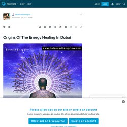 Origins Of The Energy Healing In Dubai