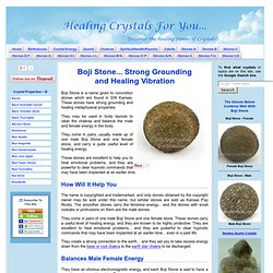 Boji Stone Embodies Strong Healing and Grounding Vibration, Balances Male Female Energy