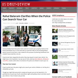 Rahul Balaram Clarifies When the Police Can Search Your Car