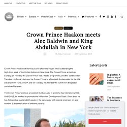 Crown Prince Haakon meets Alec Baldwin and King Abdullah in New York – Royal Central