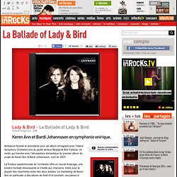 Lady & Bird - La Ballade of Lady & Bird : LesInrocks.com