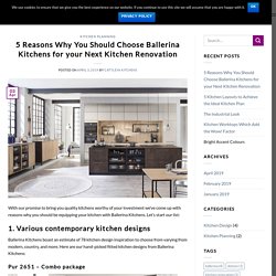 5 Reasons Why You Should Choose Ballerina Kitchens for your Next Kitchen Renovation