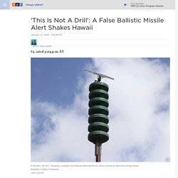 1/13/18: 'This Is Not A Drill': A False Ballistic Missile Alert Shakes Hawaii