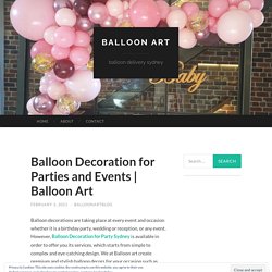 Balloon Decoration for Parties and Events