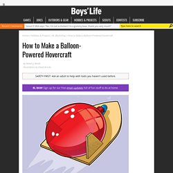 How to Make a Balloon-Powered Hovercraft – Boys' Life magazine