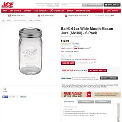 Ball® 64oz Wide Mouth Mason Jars (68100) - 6 Pack - View All Canning - Ace Hardware