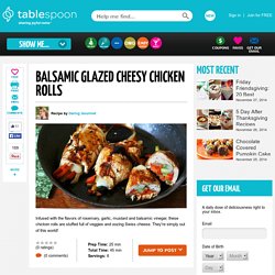 Balsamic Glazed Cheesy Chicken Rolls recipe