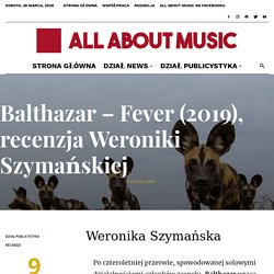 Balthazar - Fever (2019), recenzja Weroniki Szymańskiej