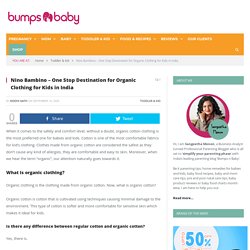 Nino Bambino - One Stop Destination for Organic Clothing for Kids in India