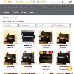 Bán Đàn Piano Cũ Nhật Bản Hạng A, Seri Cao, Giá Tốt Nhất Thị Trường