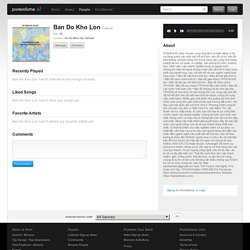 Ban Do Kho Lon on PureVolume.com™