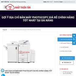 Gợi ý địa chỉ bán máy photocopy giá rẻ chính hãng tốt nhất tại Đà Nẵng