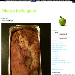 Banana bread vegan - Marge feels good