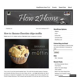 How to: Banana Chocolate chips muffin «