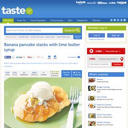 Banana Pancake Stacks With Lime Butter Syrup Recipe