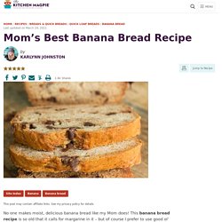 Mom's Best Banana Bread Recipe