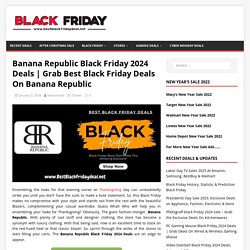 Banana Republic Black Friday 2019 Deals - Grab Best Deals & Offers Here