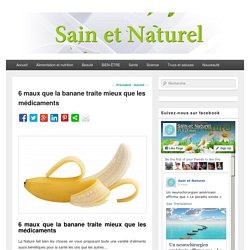 6 maux que la banane traite mieux que les médicaments