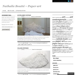Nathalie Boutté - Paper art