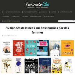 12 bandes dessinées sur des femmes par des femmes - FéministOclic