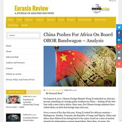 China Pushes For Africa On Board OBOR Bandwagon – Analysis – Eurasia Review
