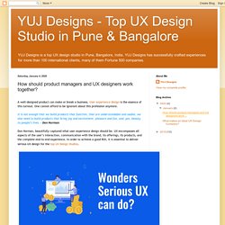 YUJ Designs - Top UX Design Studio in Pune & Bangalore: How should product managers and UX designers work together?